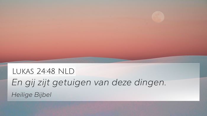 Lukas 24:48 NLD Bible Verse Image