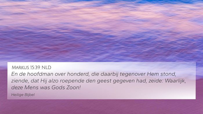 Markus 15:39 NLD 4K Wallpaper - En de hoofdman over honderd, die daarbij - 4K Wallpaper Bible Verse