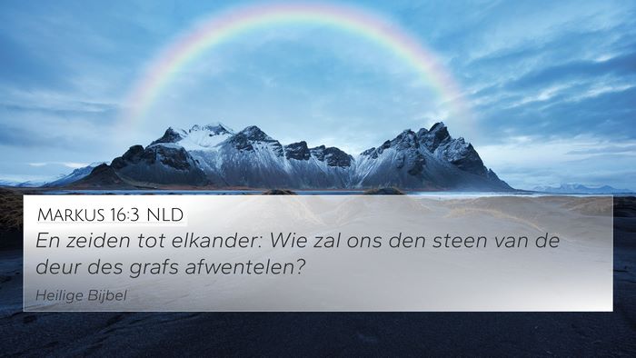 Markus 16:3 NLD Bible Verse Image