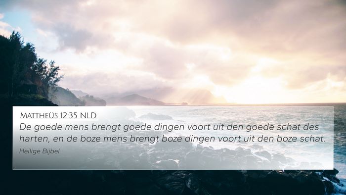Mattheüs 12:35 NLD Bible Verse Image