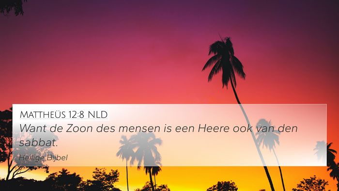 Mattheüs 12:8 NLD Bible Verse Image
