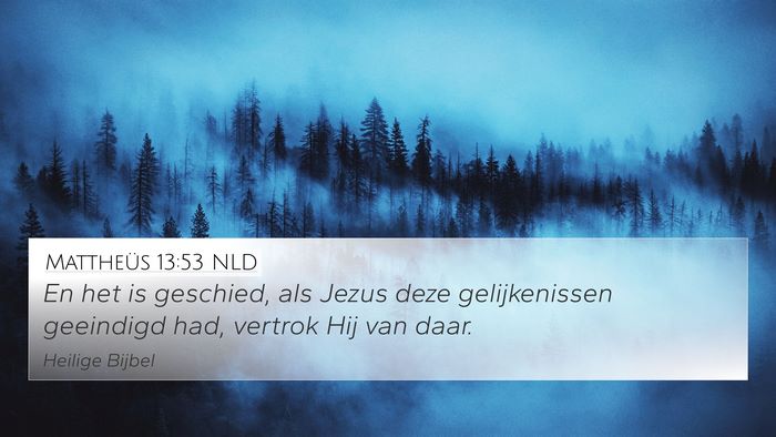 Mattheüs 13:53 NLD 4K Wallpaper - En het is geschied, als Jezus deze gelijkenissen - 4K Wallpaper Bible Verse