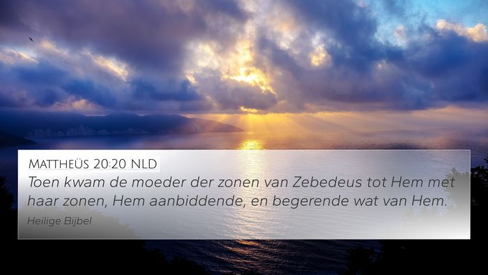 Mattheüs 20:20 NLD Bible Verse Image