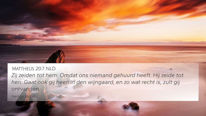 Mattheüs 20:7 NLD 4K Wallpaper - Zij zeiden tot hem: Omdat ons niemand gehuurd - 4K Wallpaper Bible Verse