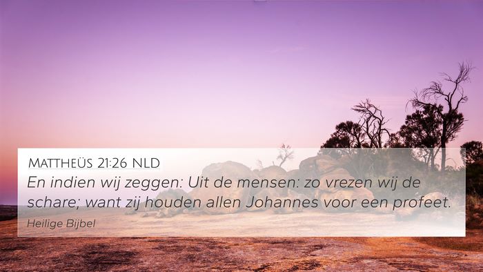 Mattheüs 21:26 NLD Bible Verse Image