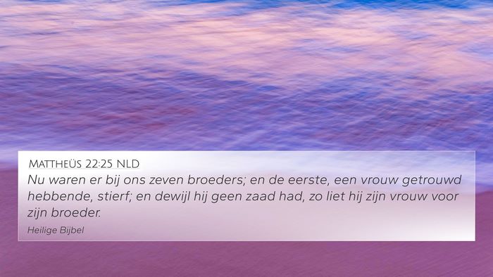 Mattheüs 22:25 NLD Bible Verse Image