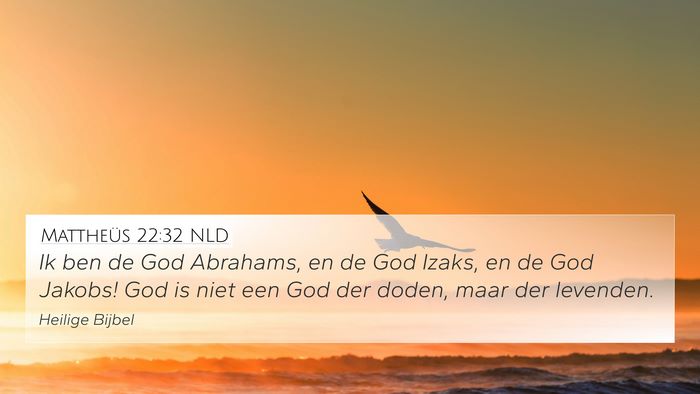 Mattheüs 22:32 NLD Bible Verse Image