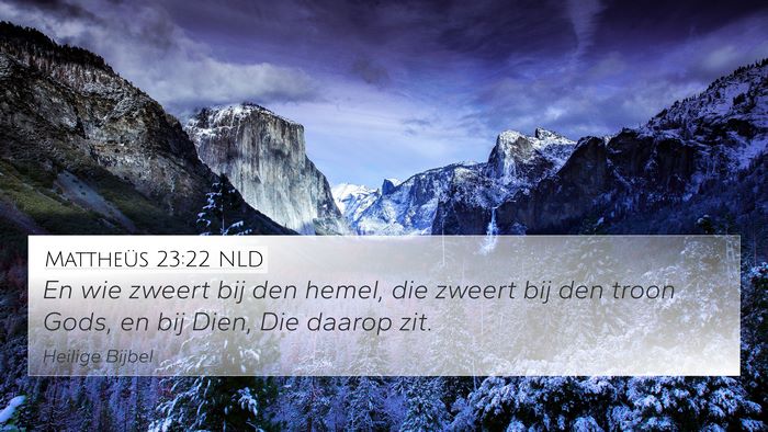 Mattheüs 23:22 NLD 4K Wallpaper - En wie zweert bij den hemel, die zweert bij den - 4K Wallpaper Bible Verse