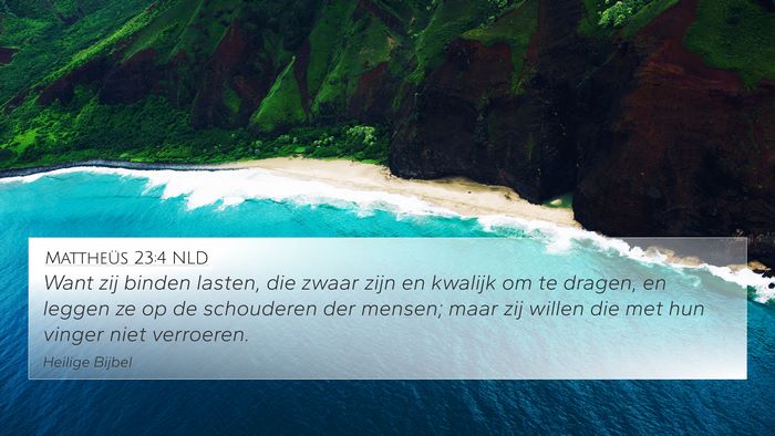 Mattheüs 23:4 NLD 4K Wallpaper - Want zij binden lasten, die zwaar zijn en kwalijk - 4K Wallpaper Bible Verse