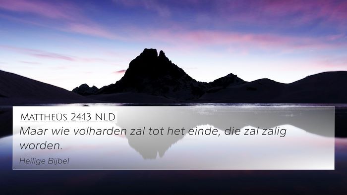 Mattheüs 24:13 NLD Bible Verse Image