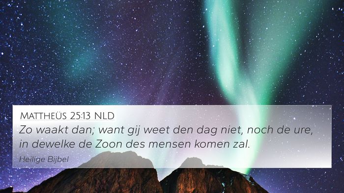 Mattheüs 25:13 NLD Bible Verse Image