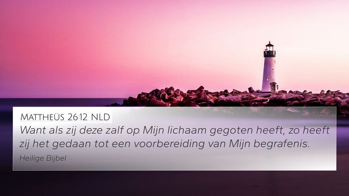 Mattheüs 26:12 NLD Bible Verse Image