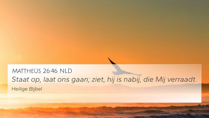 Mattheüs 26:46 NLD Bible Verse Image