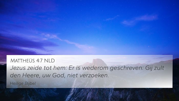 Mattheüs 4:7 NLD 4K Wallpaper - Jezus zeide tot hem: Er is wederom geschreven: - 4K Wallpaper Bible Verse