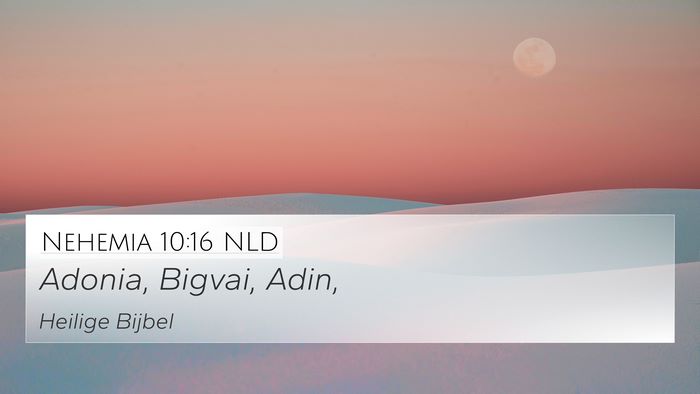 Nehemia 10:16 NLD 4K Wallpaper - Adonia, Bigvai, - 4K Wallpaper Bible Verse