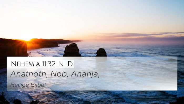Nehemia 11:32 NLD 4K Wallpaper - Anathoth, Nob, - 4K Wallpaper Bible Verse