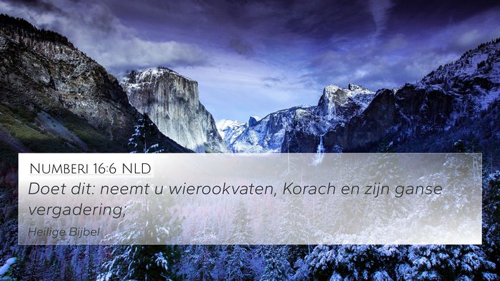 Numberi 16:6 NLD Bible Verse Image