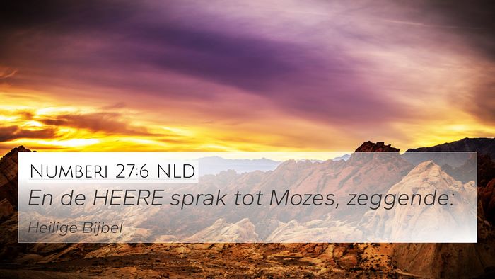 Numberi 27:6 NLD 4K Wallpaper - En de HEERE sprak tot Mozes, - 4K Wallpaper Bible Verse