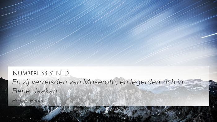 Numberi 33:31 NLD 4K Wallpaper - En zij verreisden van Moseroth, en legerden zich - 4K Wallpaper Bible Verse