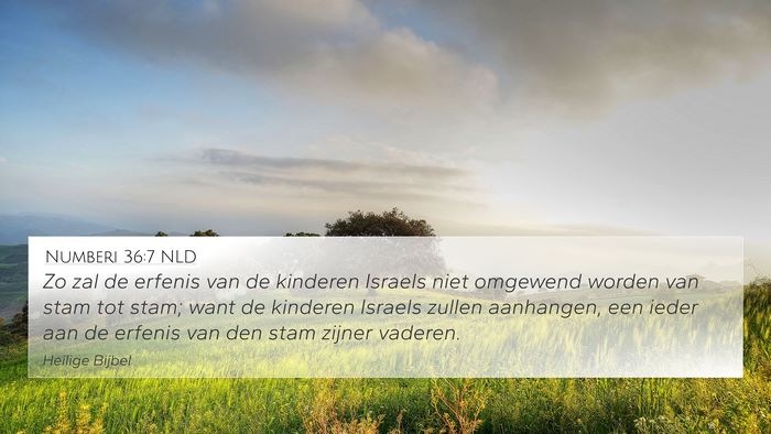Numberi 36:7 NLD 4K Wallpaper - Zo zal de erfenis van de kinderen Israels niet - 4K Wallpaper Bible Verse