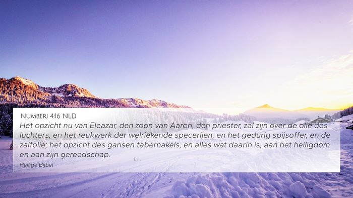 Numberi 4:16 NLD 4K Wallpaper - Het opzicht nu van Eleazar, den zoon van Aaron, - 4K Wallpaper Bible Verse