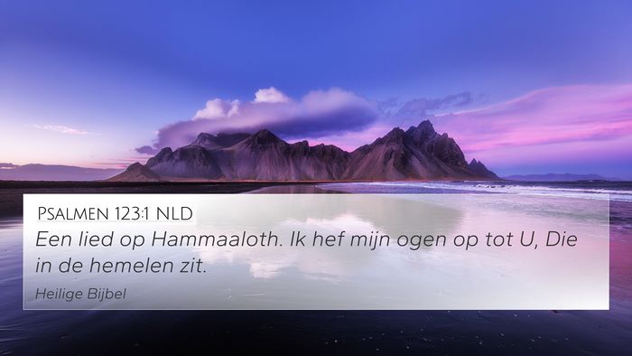 Psalmen 123:1 NLD 4K Wallpaper - Een lied op Hammaaloth. Ik hef mijn ogen op tot - 4K Wallpaper Bible Verse