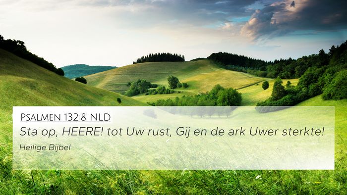 Psalmen 132:8 NLD Bible Verse Image