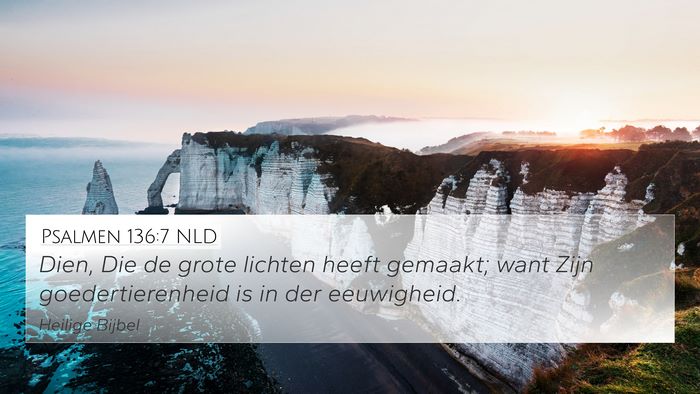 Psalmen 136:7 NLD 4K Wallpaper - Dien, Die de grote lichten heeft gemaakt; want - 4K Wallpaper Bible Verse