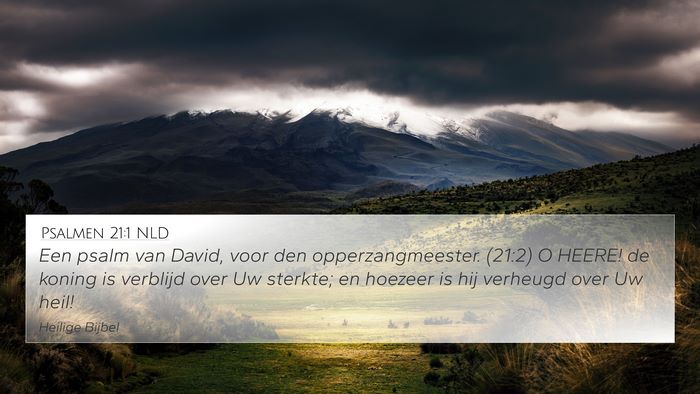 Psalmen 21:1 NLD 4K Wallpaper - Een psalm van David, voor den opperzangmeester. - 4K Wallpaper Bible Verse