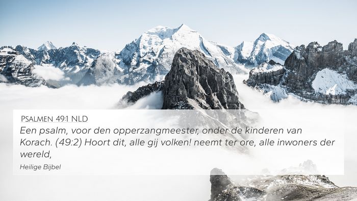 Psalmen 49:1 NLD 4K Wallpaper - Een psalm, voor den opperzangmeester, onder de - 4K Wallpaper Bible Verse