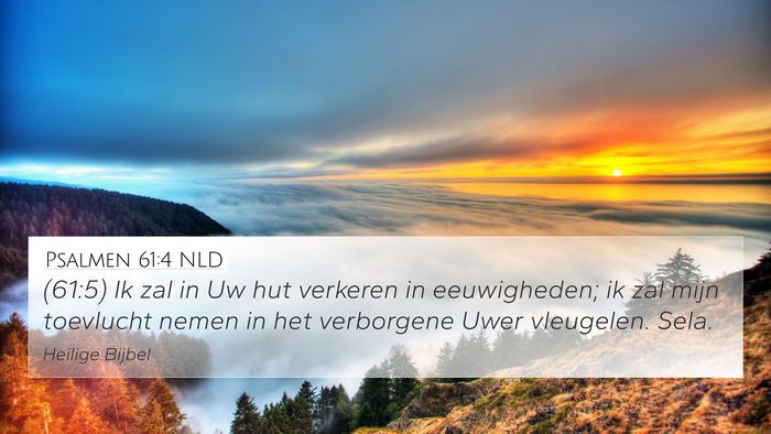 Psalmen 61:4 NLD 4K Wallpaper - (61:5) Ik zal in Uw hut verkeren in eeuwigheden; - 4K Wallpaper Bible Verse