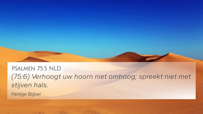 Psalmen 75:5 NLD Bible Verse Image