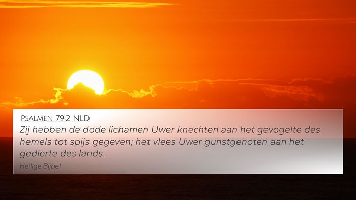 Psalmen 79:2 NLD 4K Wallpaper - Zij hebben de dode lichamen Uwer knechten aan het - 4K Wallpaper Bible Verse