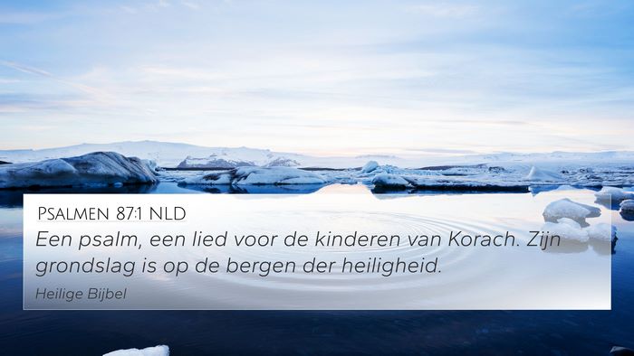 Psalmen 87:1 NLD 4K Wallpaper - Een psalm, een lied voor de kinderen van Korach. - 4K Wallpaper Bible Verse