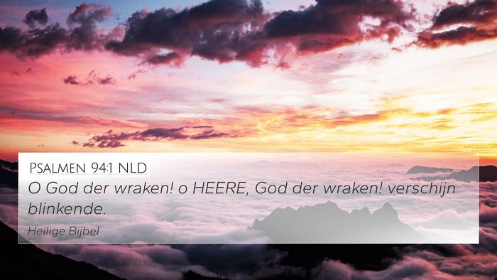 Psalmen 94:1 NLD 4K Wallpaper - O God der wraken! o HEERE, God der wraken! - 4K Wallpaper Bible Verse
