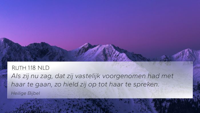 Ruth 1:18 NLD 4K Wallpaper - Als zij nu zag, dat zij vastelijk voorgenomen had - 4K Wallpaper Bible Verse
