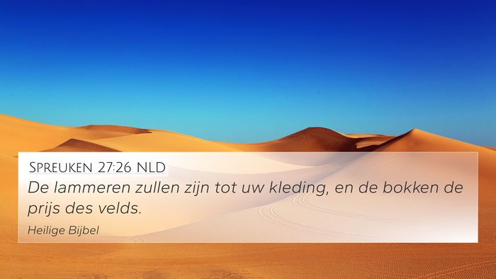 Spreuken 27:26 NLD 4K Wallpaper - De lammeren zullen zijn tot uw kleding, en de - 4K Wallpaper Bible Verse
