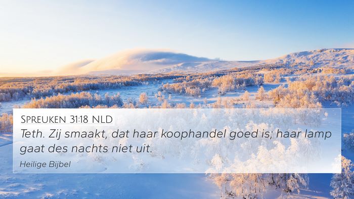 Spreuken 31:18 NLD 4K Wallpaper - Teth. Zij smaakt, dat haar koophandel goed is; - 4K Wallpaper Bible Verse