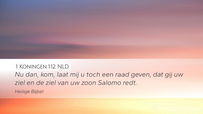 1 Koningen 1:12 NLD Desktop Wallpaper - Nu dan, kom, laat mij u toch een raad geven, dat - Desktop Bible Verse Wallpaper