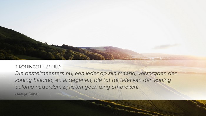 1 Koningen 4:27 NLD Desktop Wallpaper - Die bestelmeesters nu, een ieder op zijn maand, - Desktop Bible Verse Wallpaper