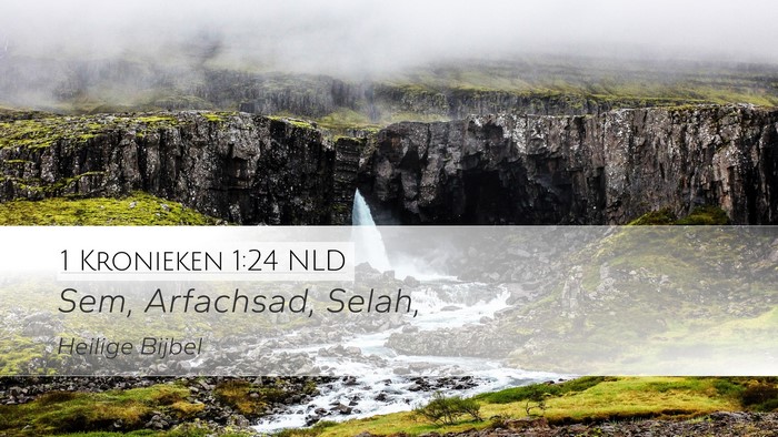 1 Kronieken 1:24 NLD Desktop Wallpaper - Sem, Arfachsad, - Desktop Bible Verse Wallpaper