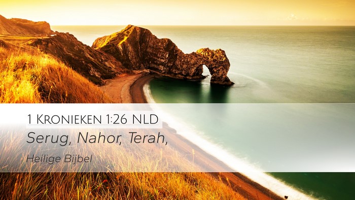 1 Kronieken 1:26 NLD Desktop Wallpaper - Serug, Nahor, - Desktop Bible Verse Wallpaper