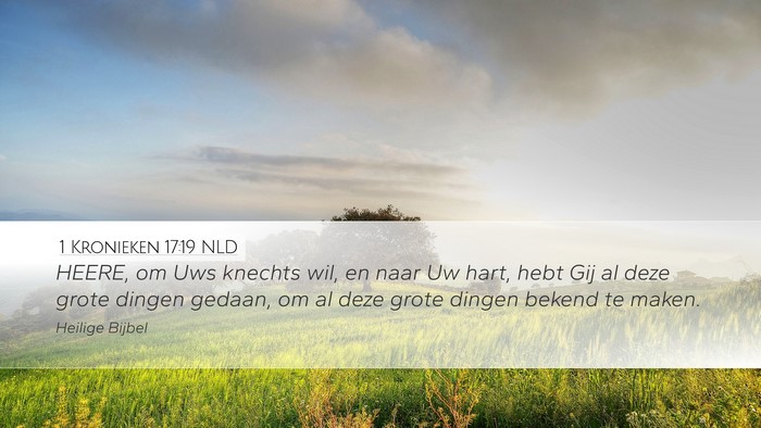 1 Kronieken 17:19 NLD Desktop Wallpaper - HEERE, om Uws knechts wil, en naar Uw hart, hebt - Desktop Bible Verse Wallpaper
