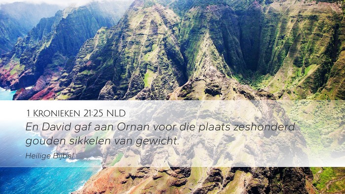1 Kronieken 21:25 NLD Desktop Wallpaper - En David gaf aan Ornan voor die plaats zeshonderd - Desktop Bible Verse Wallpaper