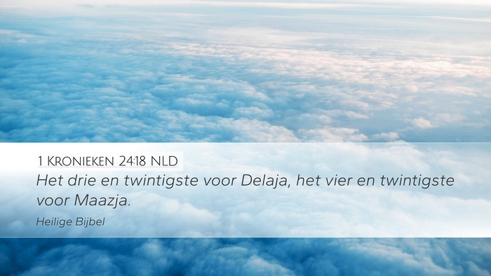 1 Kronieken 24:18 NLD Desktop Wallpaper - Het drie en twintigste voor Delaja, het vier en - Desktop Bible Verse Wallpaper