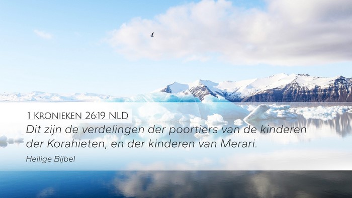 1 Kronieken 26:19 NLD Desktop Wallpaper - Dit zijn de verdelingen der poortiers van de - Desktop Bible Verse Wallpaper