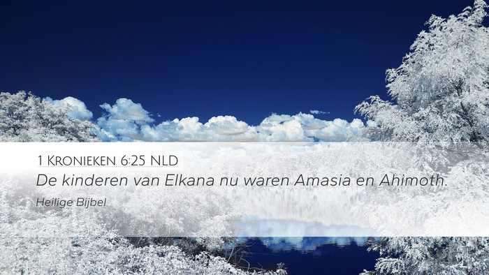 1 Kronieken 6:25 NLD Desktop Wallpaper - De kinderen van Elkana nu waren Amasia en - Desktop Bible Verse Wallpaper