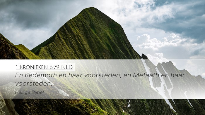 1 Kronieken 6:79 NLD Desktop Wallpaper - En Kedemoth en haar voorsteden, en Mefaath en - Desktop Bible Verse Wallpaper