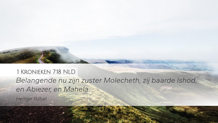 1 Kronieken 7:18 NLD Desktop Wallpaper - Belangende nu zijn zuster Molecheth, zij baarde - Desktop Bible Verse Wallpaper