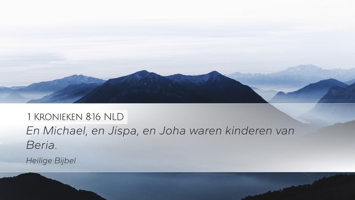 1 Kronieken 8:16 NLD Desktop Wallpaper - En Michael, en Jispa, en Joha waren kinderen van - Desktop Bible Verse Wallpaper